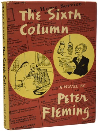 Item #69785 The Sixth Column. A Singular Tale of Our Times. Peter FLEMING