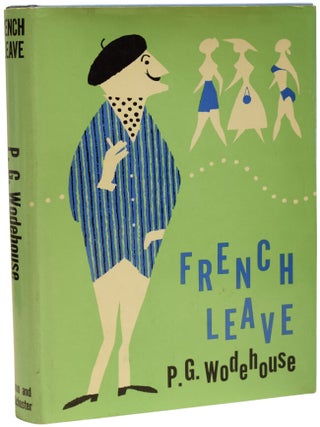 Item #69952 French Leave. P. G WODEHOUSE, Pelham Grenville