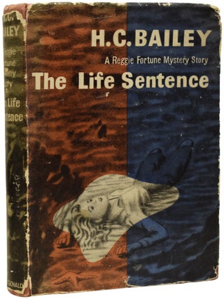 Item #70036 The Life Sentence. H. C BAILEY