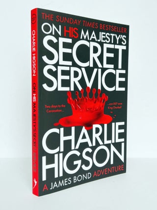 Item #70122 On His Majesty's Secret Service. Charlie HIGSON, born 1958
