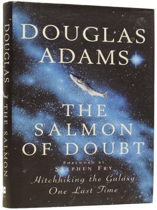 Item #70371 The Salmon of Doubt. Hitchhiking the Galaxy one last time. Douglas ADAMS, Stephen...