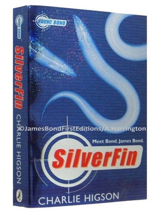 Item #70401 SilverFin (Young James Bond series). Charlie HIGSON, born 1958