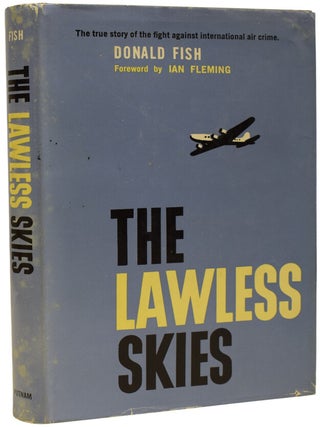Item #70423 The Lawless Skies. With a Foreword by Ian Fleming. Ian FLEMING, John PEARSON