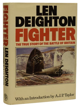 Item #70476 Fighter. The True Story of the Battle of Britain. Len DEIGHTON, A. J P. TAYLOR, born...