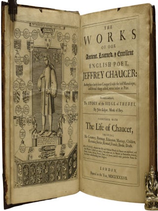 The Works of Our Ancient, Learned, & Excellent English Poet, Jeffrey Chaucer: As they have lately been Compar'd with the best Manuscripts; and several things added, never before in Print. To which is adjoyn'd, The Story of the Siege of Thebes, by John Lidgate, Monk of Bury. Together with The Life of Chaucer, shewing His Countrey, Parentage, Education, Marriage, Children, Revenues, Service, Reward, Friends, Books, Death. Also a Table, wherein the Old and Obscure Words in Chaucer are explained, and such Words (which are many) that either are, by Nature or Derivation, Arabick, Greek, Latine, Italian, French, Dutch, or Saxon, mark'd with particular Notes for the better understanding their Original.