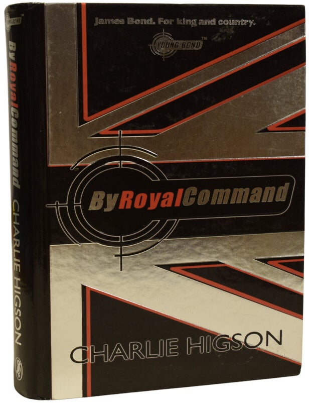 Item #70578 By Royal Command. Young Bond Series/ James Bond 007. Charlie HIGSON, born 1958.