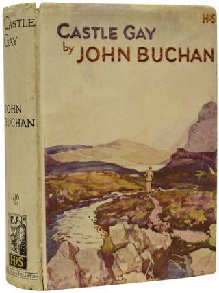 Item #70583 Castle Gay. John BUCHAN, 1st Baron Tweedsmuir