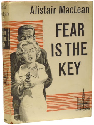 Item #70614 Fear is the Key. Alistair MACLEAN