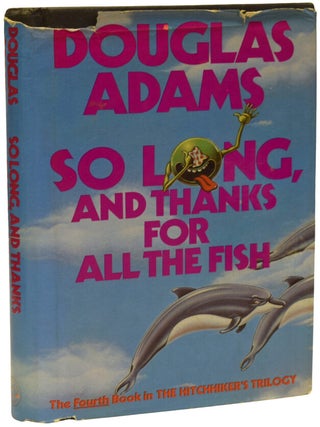 Item #70859 So Long And Thanks For All The Fish. Douglas ADAMS