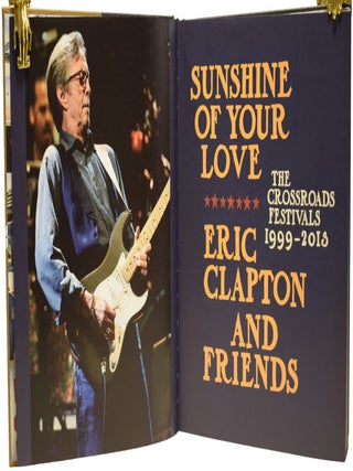 Eric Clapton & Friends. Sunshine of Your Love. The Crossroads Festivals 1999-2013