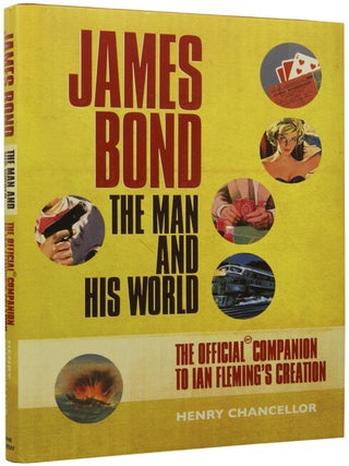 Item #70905 James Bond, The Man and His World, The Official Companion to Ian Fleming's...