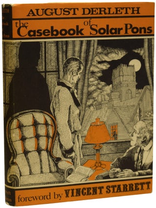 Item #71011 The Casebook of Solar Pons. With an Introduction by Vincent Starrett. August DERLETH