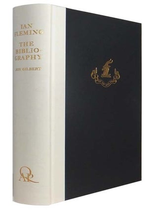Item #71151 Ian Fleming: The Bibliography [DELUXE EDITION]. Jon GILBERT, born 1972