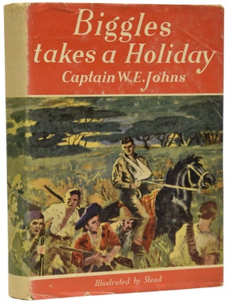 Item #71221 Biggles Takes a Holiday. Captain W. E. JOHNS, Leslie STEAD