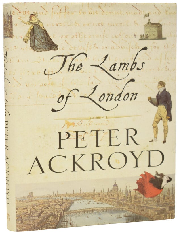 Item #71222 The Lambs of London. Peter ACKROYD, born 1949.