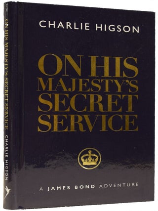Item #71224 On His Majesty's Secret Service. Charlie HIGSON, born 1958