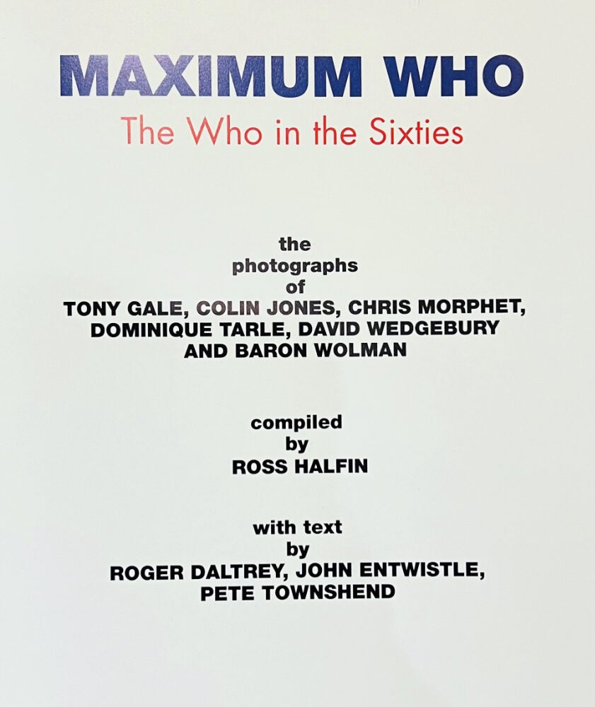Maximum Who; The Who in the Sixties. Compiled by Ross Halfin | The WHO ...