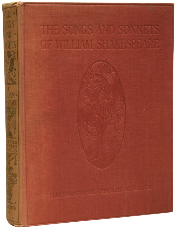 Item #71626 The Songs and Sonnets of William Shakespeare. Illustrated by Charles Robinson. William SHAKESPEARE, Charles ROBINSON.