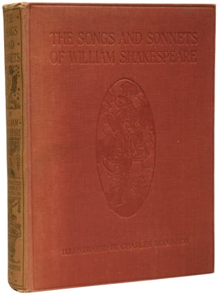 Item #71626 The Songs and Sonnets of William Shakespeare. Illustrated by Charles Robinson....