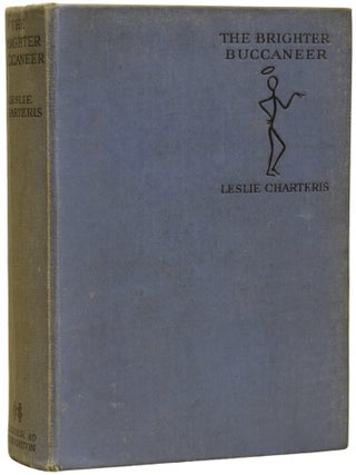 Item #71832 The Brighter Buccaneer [The Saint]. Leslie CHARTERIS