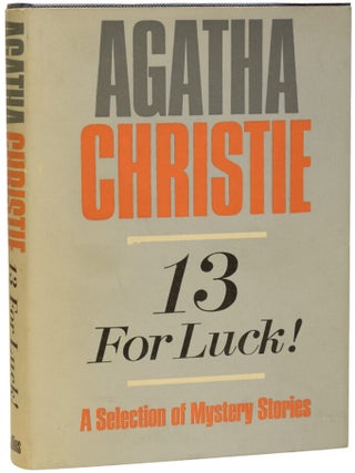 Item #72060 [Thirteen] 13 For Luck! A Selection of Mystery Stories. Agatha CHRISTIE, Dame
