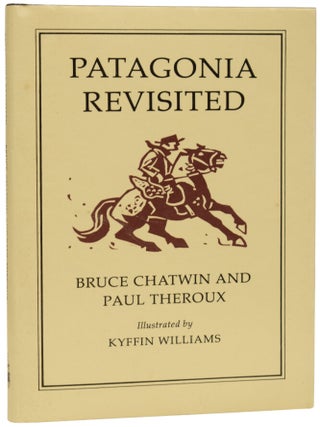 Item #72224 Patagonia Revisited. Bruce CHATWIN, Paul THEROUX, born 1941, Kyffin WILLIAMS