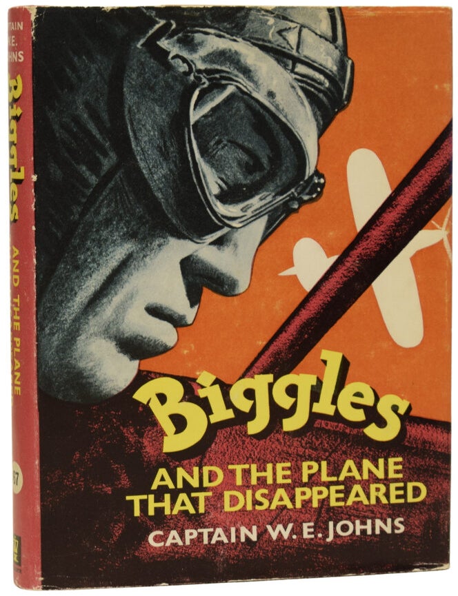 Biggles and the Plane that Disappeared. A Story of the Air Police ...