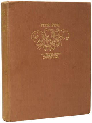 Item #72363 Peer Gynt, A Dramatic Poem by Henrik Ibsen Illustrated by Arthur Rackham. Henrik...