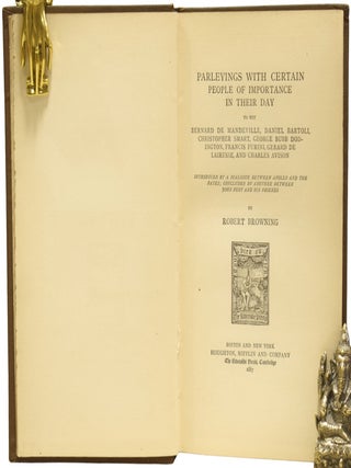 Parleyings with Certain People of Importance in Their Day, to Wit, Bernard de Mandeville, Daniel Bartoli, Christopher Smart, George Bubb Dodington, Francis Furini, Gerard de Lairesse, and Charles Avison. Introduced by a Dialogue Between Apollo and the Fates; Concluded by Another Between John Fust and his Friends.