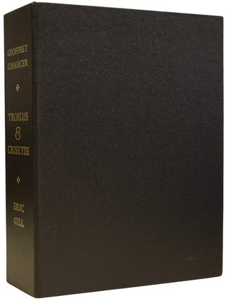 Troilus and Criseyde. Edited by Arundell Del Re with wood engravings by Eric Gill, printed and published at The Goldren Cockerell Press at Waltham Saint Lawrence in Berkshire England, A.D. MCMXXVII.