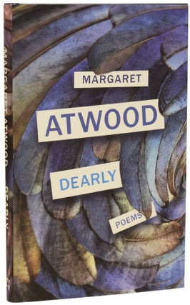 Item #72813 Dearly. Margaret ATWOOD, born 1939