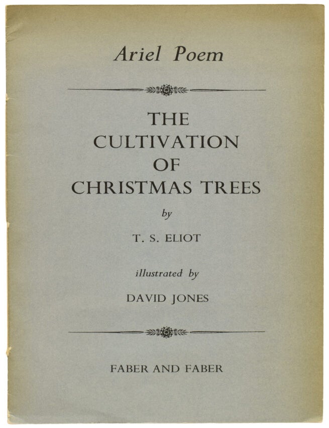 Item #72899 The Cultivation of Christmas Trees. An Ariel Poem. T. S. ELIOT, David JONES.