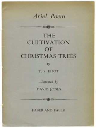 Item #72899 The Cultivation of Christmas Trees. An Ariel Poem. T. S. ELIOT, David JONES