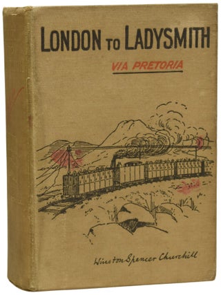 Item #72930 London to Ladysmith via Pretoria. Winston Spencer CHURCHILL, Sir