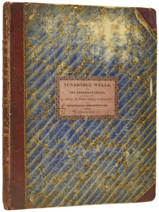 Item #72995 Tunbridge Wells and Its Neighbourhood, Illustrated by A Series of Etchings, and...