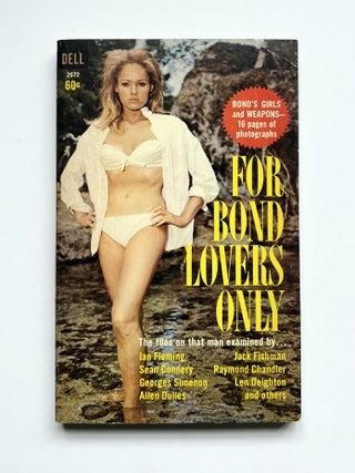 Item #73312 For Bond Lovers Only [The Files on that Man]. Ian FLEMING, Raymond, CHANDLER, Allen,...