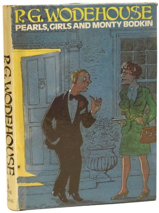 Item #73821 Pearls, Girls and Monty Bodkin. P. G WODEHOUSE, Pelham Grenville