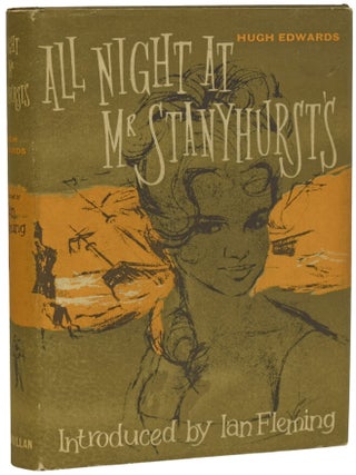 Item #73983 All Night at Mr. Stanyhurst's. Introduced by Ian Fleming. Hugh EDWARDS, Ian FLEMING