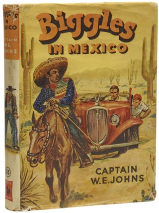 Item #74155 Biggles In Mexico. Captain W. E. JOHNS, Leslie STEAD