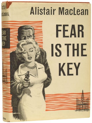 Item #74162 Fear is the Key. Alistair MACLEAN