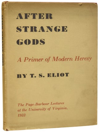 Item #74304 After Strange Gods. A Primer of Modern Heresy. The Page-Barbour Lectures at the...