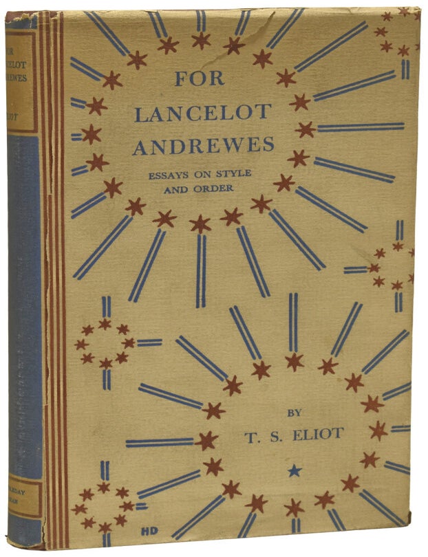 Item #74381 For Lancelot Andrewes. Essays on Style and Order. T. S ELIOT.