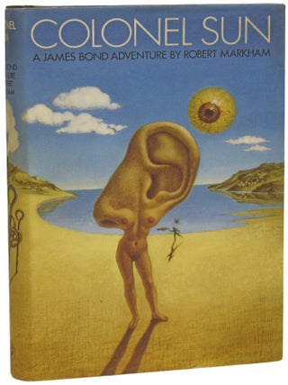 Item #74406 Colonel Sun. Ian FLEMING, Robert MARKHAM, Kingsley, Sir AMIS