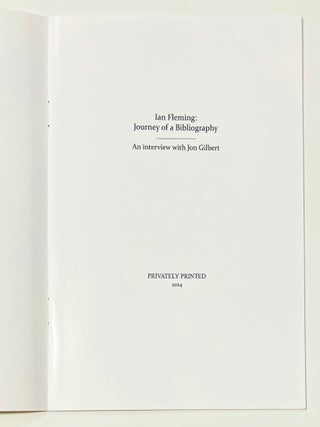 Ian Fleming: Journey of a Bibliography [together with] Notes on The Notes [and] Genesis of GEN11: The Writing of Chitty-Chitty-Bang-Bang (three-volume bundle).