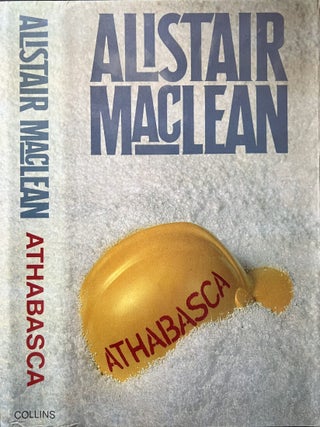 Item #74782 Athabasca. Alistair MACLEAN