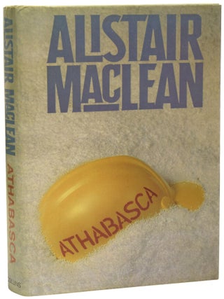 Item #74783 Athabasca. Alistair MACLEAN