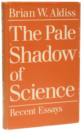 Item #74913 The Pale Shadow of Science. Brian ALDISS