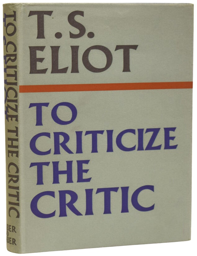Item #74978 To Criticize the Critic. T. S ELIOT.