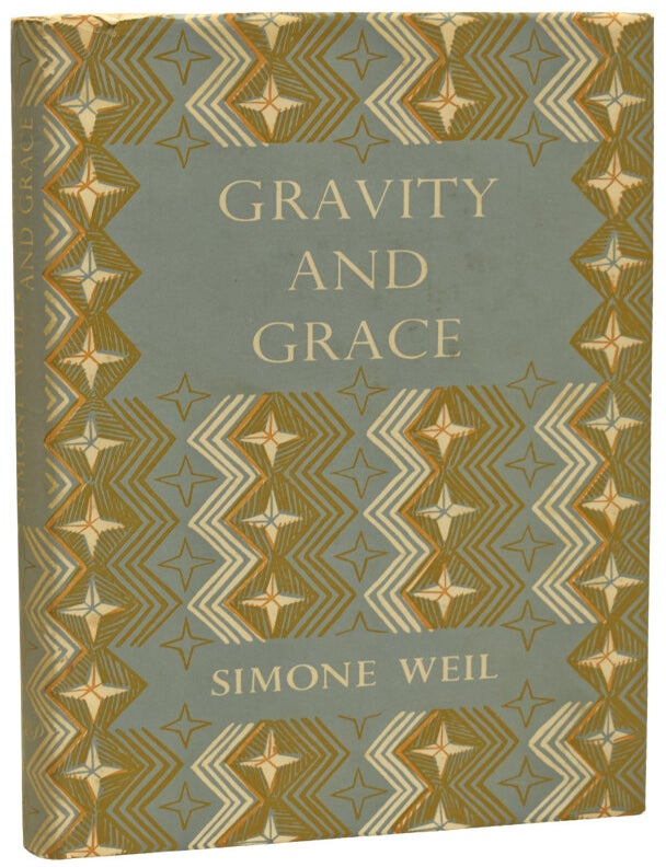 Item #74994 Gravity and Grace. With an Introduction by Gustave Thibon. Simone WEIL.
