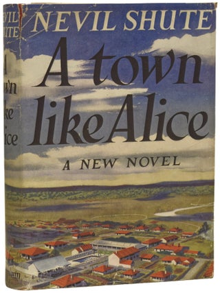 Item #75254 A Town Like Alice. Nevil SHUTE